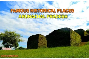 famous historical places in Arunachal Pradesh